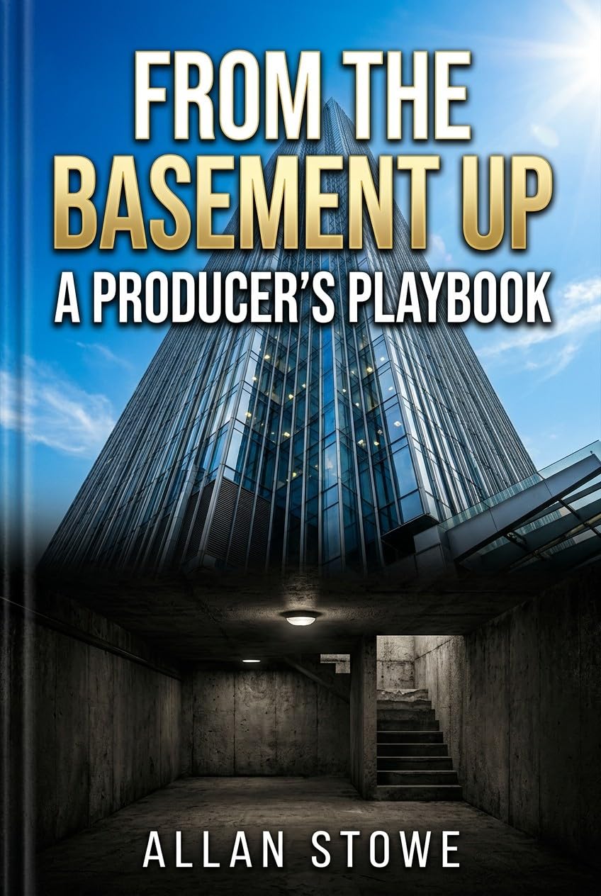 From the Basement Up: A Producer's Playbook by Allan Stowe book cover